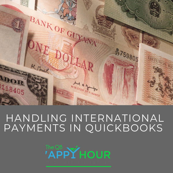 Handling International Payments in QuickBooks with Special Guest Kelly Gonsalves and Drink Sponsor: Veem