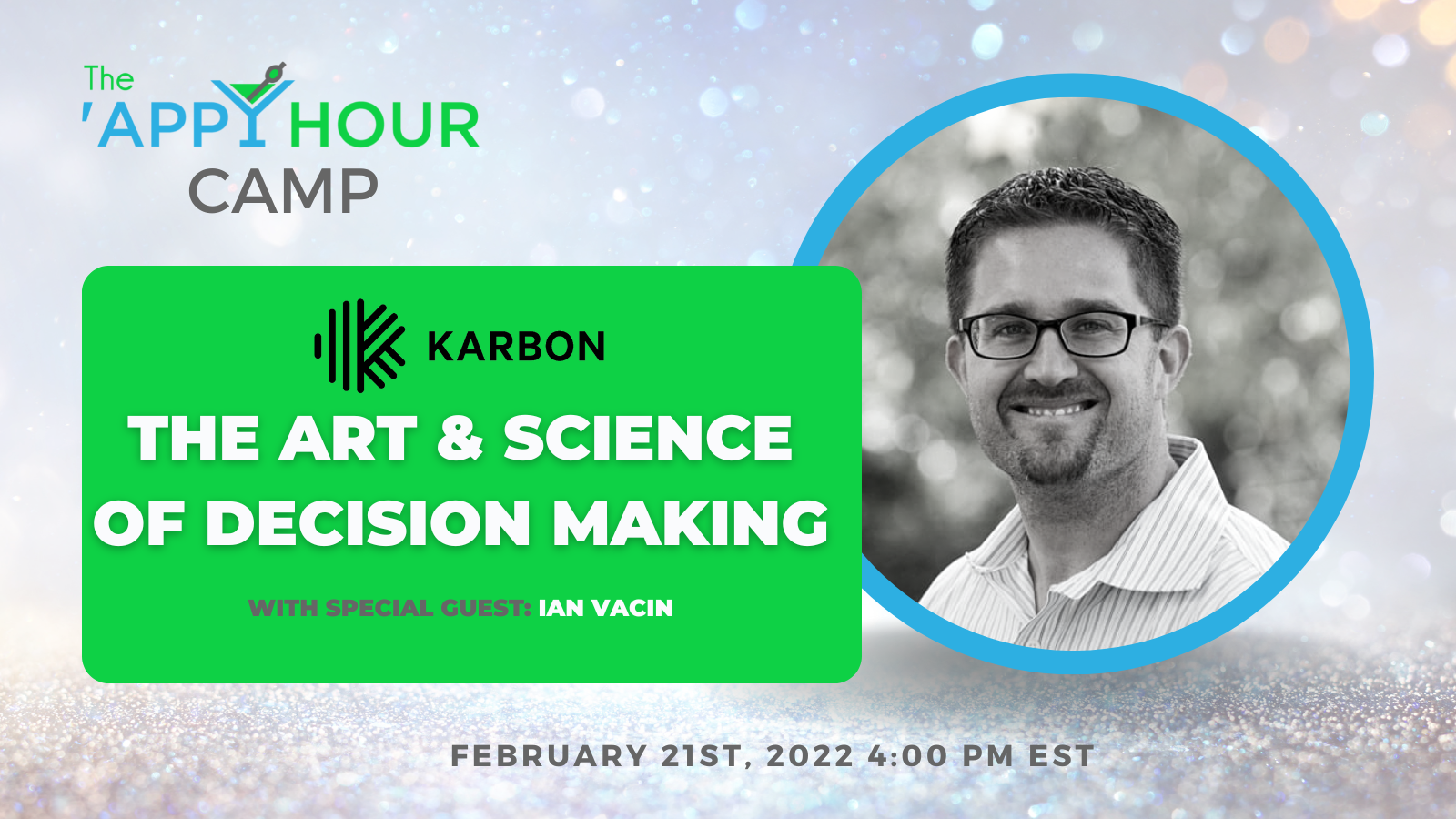 Campfire Chat: Art & Science of Decision Making with Ian Vacin from Karbon
