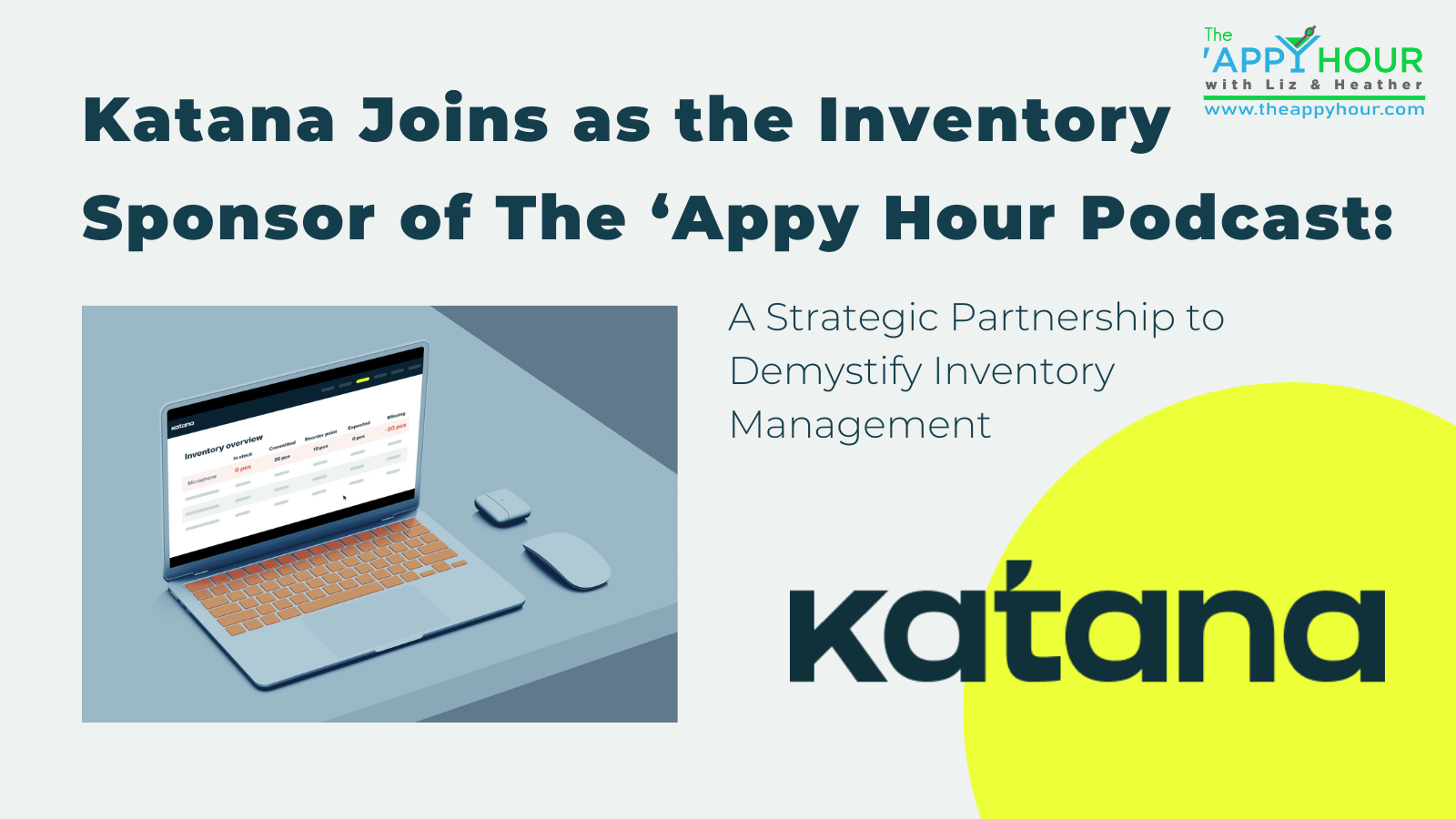 Katana Joins as the Inventory Sponsor of The ‘Appy Hour: A Strategic Partnership to Demystify Inventory Management